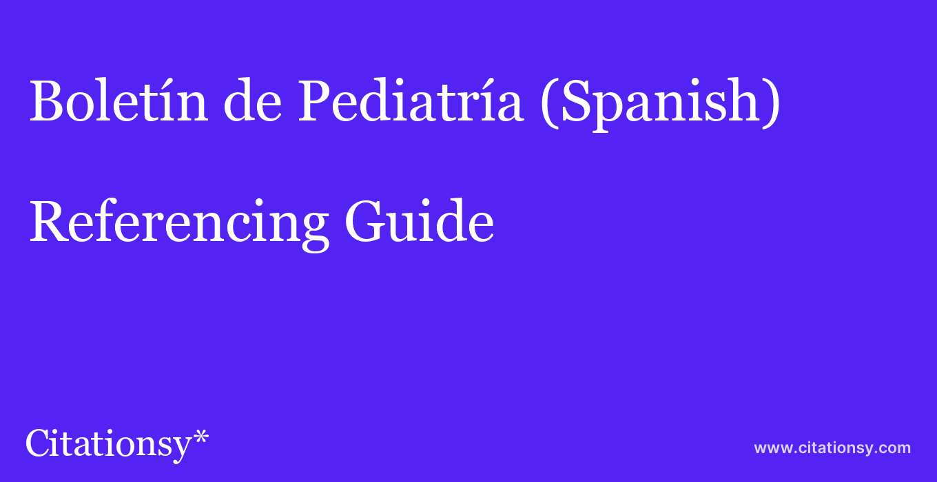 cite Boletín de Pediatría (Spanish)  — Referencing Guide